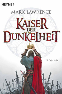 Mark Lawrence — Kaiser der Dunkelheit