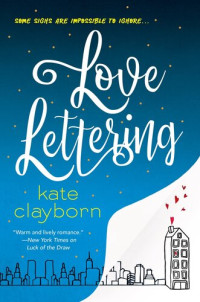 Kate Clayborn — Love Lettering: A Witty and Heartfelt Love Story