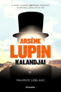 Maurice Leblanc — Arséne Lupin kalandjai