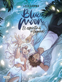 Laia López — Blue Moon. El espíritu de la laguna
