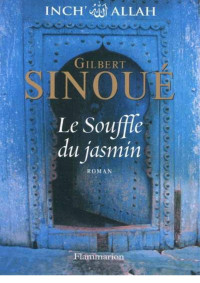 Gilbert Sinoué — Inch Allah - Tome 1 - Le Souffle du jasmin