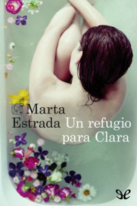 Marta Estrada — Un refugio para Clara