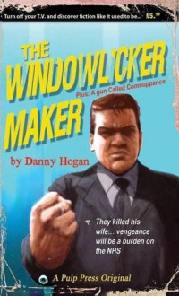 Hogan Danny — The Windowlicker Maker