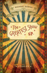 Michael Downs — The Greatest Show