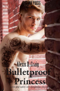 Craig, Alexis D — Bulletproof Princess