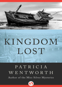 Wentworth Patricia — Kingdom Lost
