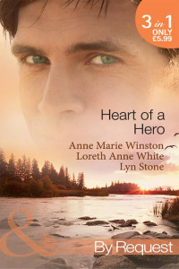 Winston Anne Marie; White Loreth Anne; Stone Lyn — Heart of a Hero
