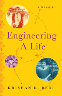 Bedi, Krishan K — Engineering a Life