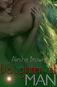 Browne Aleisha — Daughter of Man