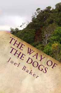 Baker Joel — The Way of the Dogs