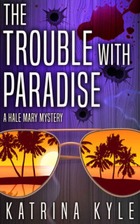 Katrina Kyle — The Trouble with Paradise