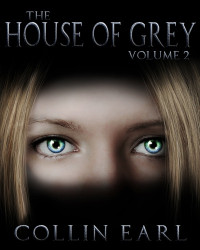 Earl Collin — The House of Grey: Volume 2