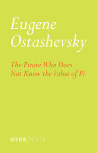 Eugene Ostashevsky — The Pirate Who Does Not Know the Value of Pi