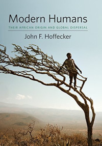 Hoffecker John F — Modern Humans