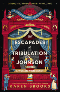 Karen Brooks — The Escapades of Tribulation Johnson