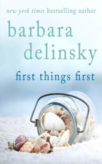 Delinsky Barbara — First Things First