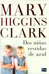 Clark, Mary Higgins — Dos niñas vestidas de azul