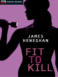 Heneghan James — Fit to Kill