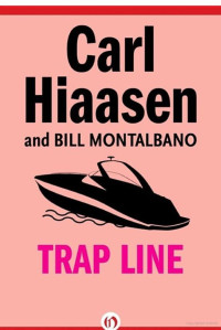 Hiaasen Carl; Montalbano Bill — Trap Line