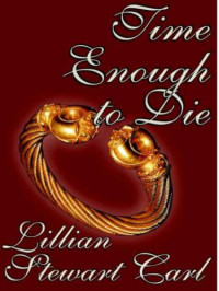 Carl, Lillian Stewart — Time Enough to Die