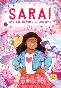 Gonzalez Sarai, Brown Monica — Sarai and the Meaning of Awesome