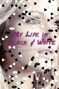 Friend Natasha — My Life in Black and White