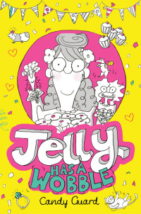 Guard Candy — Jelly Has a Wobble