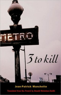 Jean-Patrick Manchette — Three To Kill