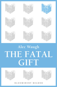 Waugh Alec — The Fatal Gift