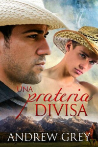 Andrew Grey — Una prateria divisa (A Shared Range): Stories from the Range Series, Book 1