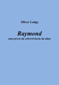 Lodge, Oliver J — Raymond