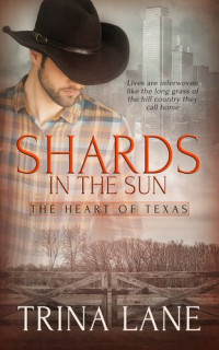 Trina Lane — Shards in the Sun (The Heart of Texas 1)