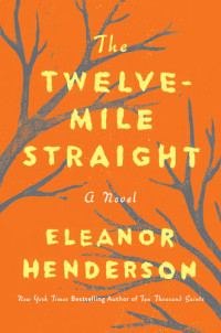 Eleanor Henderson — The Twelve-Mile Straight