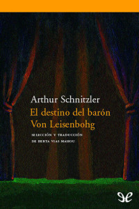 Arthur Schnitzler — El destino del barón Von Leisenbohg