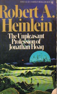 Heinlein, Robert A — The Unpleasant Profession Of Jonathan Hoag