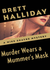 Brett Halliday — Murder Wears a Mummer's Mask