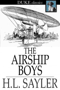 H. L. Sayler — The Airship Boys: Or the Quest of the Aztec Treasure