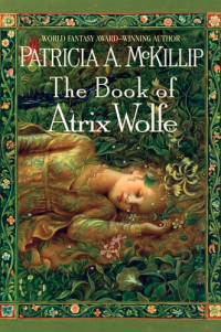 Patricia A. McKillip — The Book of Atrix Wolfe