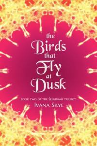 Ivana Skye — The Birds that Fly at Dusk