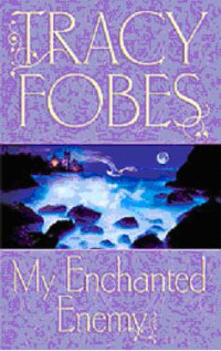 Fobes Tracy — My Enchanted Enemy