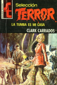 Clark Carrados — La tumba es mi casa