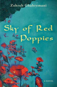 Zohreh Ghahremani — Sky of Red Poppies