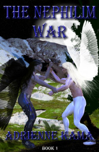 Kama Adrienne — The Nephilim War 1