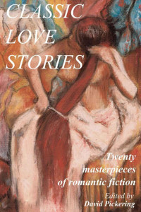 Pickering, David (editor) — Classic Love Stories