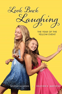 de Lang Selena; Mathew Heather R — Look Back Laughing: The Year of the Yellow Event