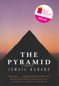 Kadare Ismail — The Pyramid