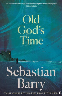 Sebastian Barry — Old God’s Time