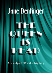Jane Dentinger — The Queen Is Dead