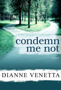 Venetta Dianne — Condemn Me Not
