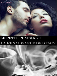 Rose, S C — La renaissance de Stacy (French Edition)
